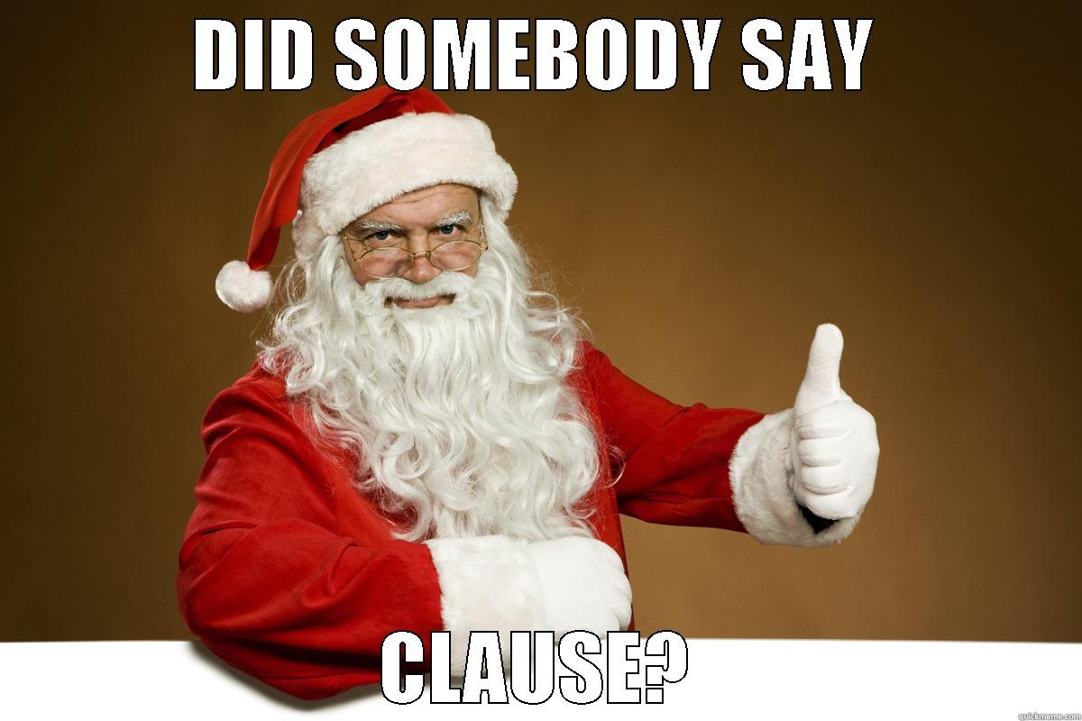 DID SOMEBODY SAY CLAUSE? Misc