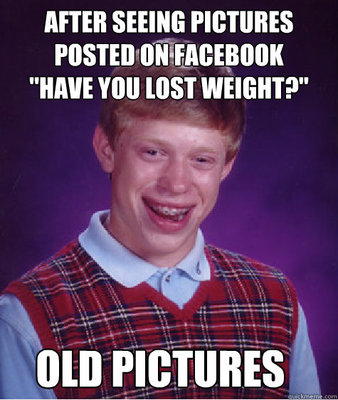 after seeing pictures posted on facebook
