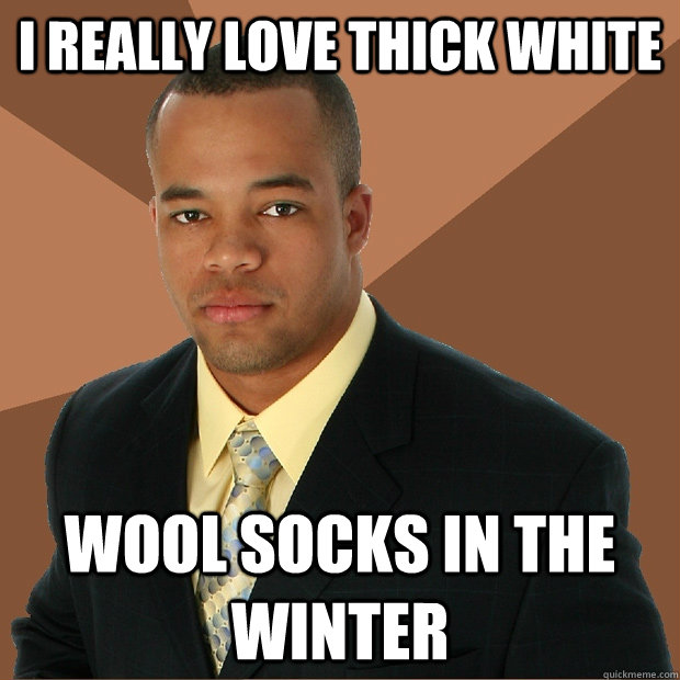 I Really love thick white wool socks in the winter - I Really love thick white wool socks in the winter  Successful Black Man