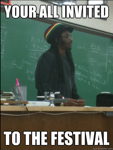 Your all invited to the Festival  Rasta Science Teacher