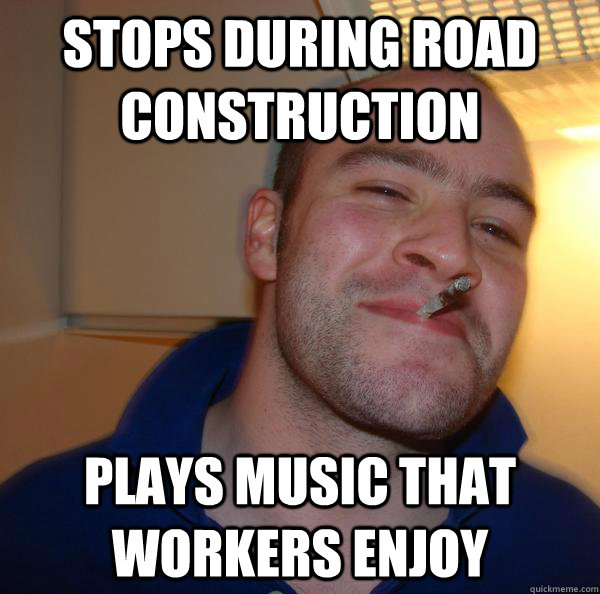 Stops during road construction plays music that workers enjoy - Stops during road construction plays music that workers enjoy  Misc