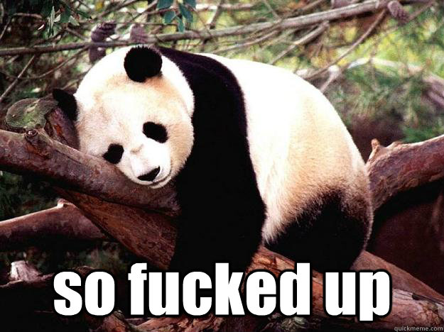  so fucked up  Procrastination Panda