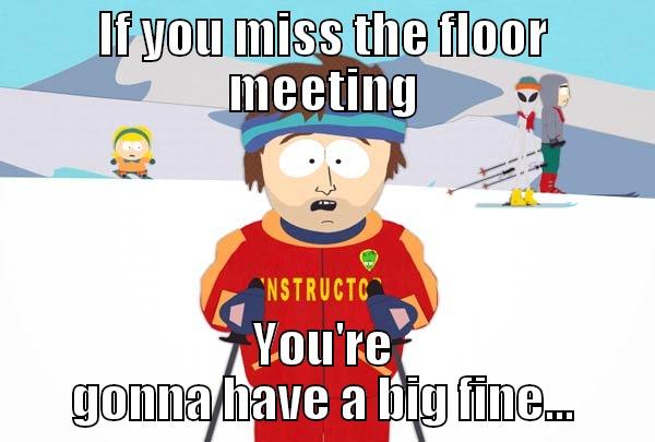 Floor Meeting_Ski Instructor - IF YOU MISS THE FLOOR MEETING YOU'RE GONNA HAVE A BIG FINE... Super Cool Ski Instructor