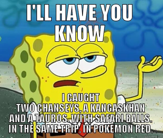 Safari Pokemon are hard. - I'LL HAVE YOU KNOW I CAUGHT TWO CHANSEYS, A KANGASKHAN AND A TAUROS. WITH SAFARI BALLS. IN THE SAME TRIP. IN POKEMON RED. Tough Spongebob