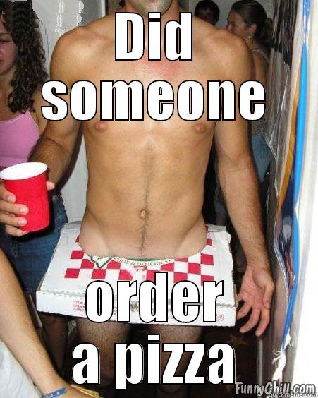 Pizza guy - DID SOMEONE ORDER A PIZZA Misc