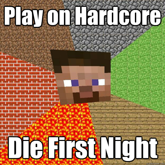 Play on Hardcore Die First Night - Play on Hardcore Die First Night  Minecraft