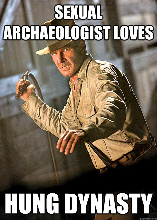 Sexual Archaeologist Loves Hung Dynasty - Sexual Archaeologist Loves Hung Dynasty  Sexual Archaeologist