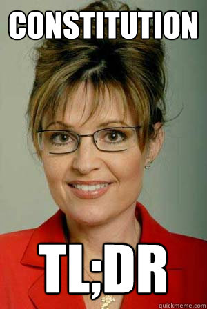 Constitution tl;dr - Constitution tl;dr  Palin constitution