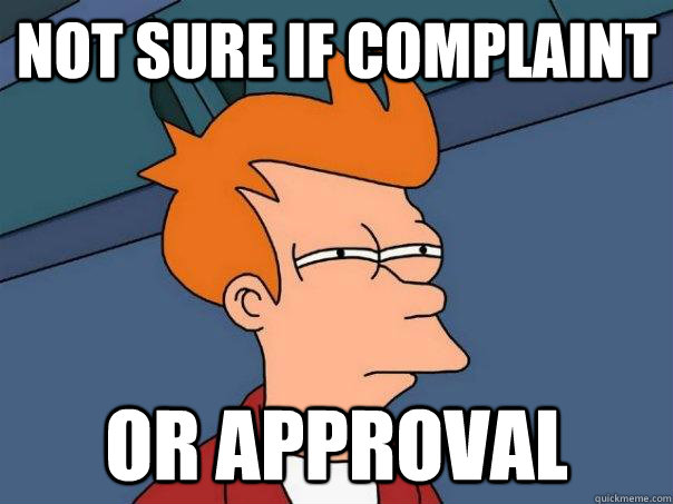 not sure if complaint or approval  Futurama Fry