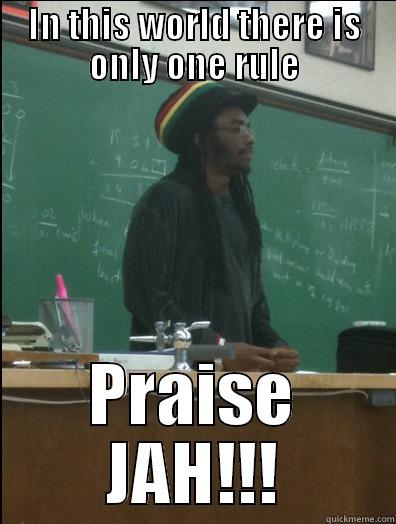 JAH MON!! - IN THIS WORLD THERE IS ONLY ONE RULE PRAISE JAH!!! Rasta Science Teacher