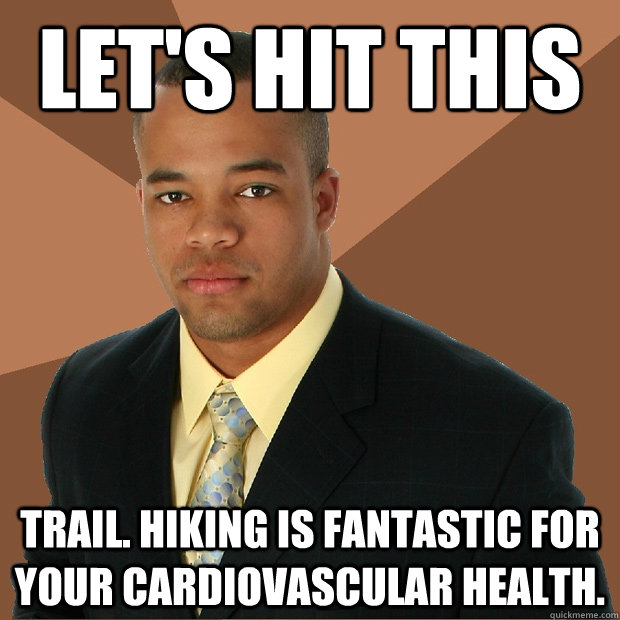 Let's hit this trail. Hiking is fantastic for your cardiovascular health.  - Let's hit this trail. Hiking is fantastic for your cardiovascular health.   Successful Black Man