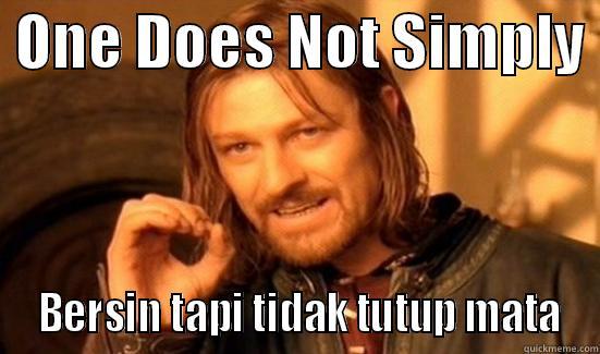  ONE DOES NOT SIMPLY   BERSIN TAPI TIDAK TUTUP MATA Boromir