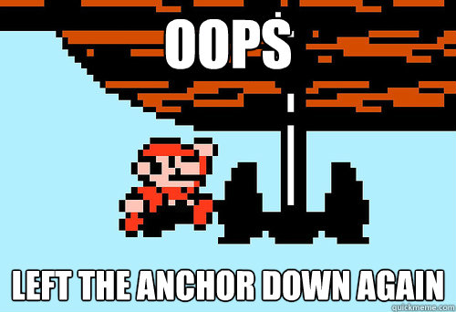 Oops Left the anchor down again  Super mario fail