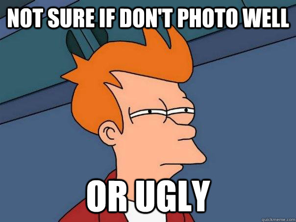 Not sure if don't photo well Or ugly - Not sure if don't photo well Or ugly  Futurama Fry