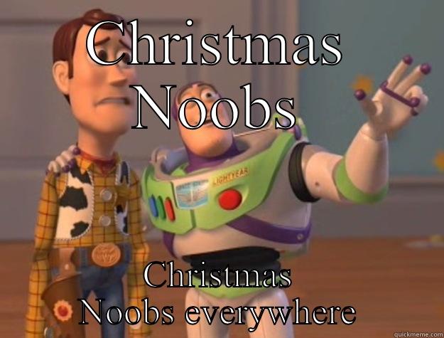 CHRISTMAS NOOBS CHRISTMAS NOOBS EVERYWHERE Toy Story