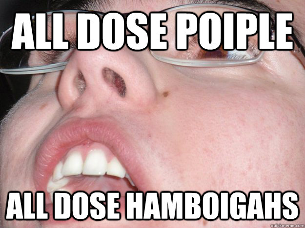 All dose poiple All dose hamboigahs - All dose poiple All dose hamboigahs  Yorkshire Ste