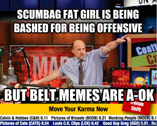 Scumbag fat girl is being bashed for being offensive but belt memes are a-ok  Mad Karma with Jim Cramer