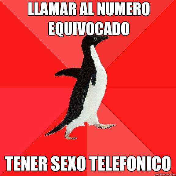 llamar al numero equivocado tener sexo telefonico  Socially Awesome Penguin