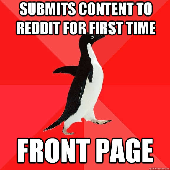 Submits content to reddit for first time Front page  Socially Awesome Penguin