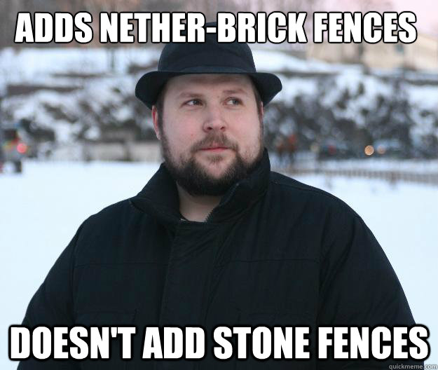 Adds nether-brick fences Doesn't add stone fences  