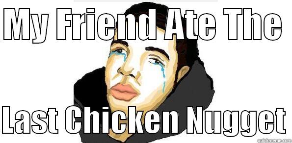 Drake #2 - MY FRIEND ATE THE   LAST CHICKEN NUGGET Misc