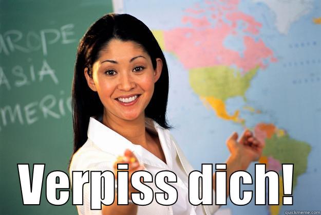  VERPISS DICH! Unhelpful High School Teacher