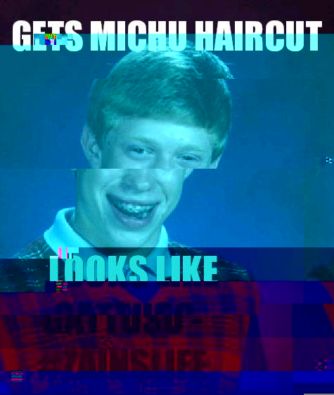 Gets michu haircut Looks like gattuso - #zainslife  Bad Luck Brian