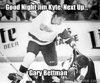 Good Night Jim Kyte, Next Up... Gary Bettman - Good Night Jim Kyte, Next Up... Gary Bettman  Good Night Jim Kyte