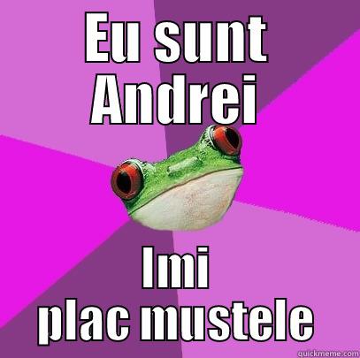 EU SUNT ANDREI IMI PLAC MUSTELE Foul Bachelorette Frog