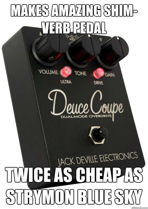 makes amazing shim-verb pedal twice as cheap as Strymon Blue Sky - makes amazing shim-verb pedal twice as cheap as Strymon Blue Sky  Misc