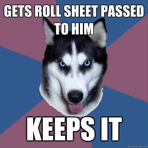 gets roll sheet passed to him keeps it  Creeper Canine