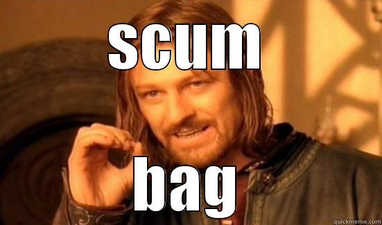 SCUM BAG Boromir