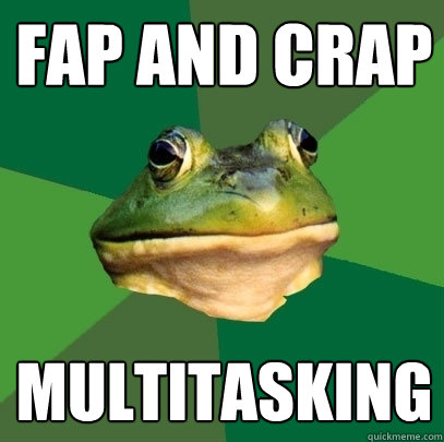 Fap and Crap Multitasking  Foul Bachelor Frog