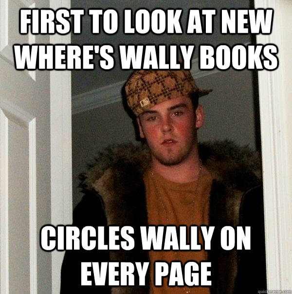 first to look at new where's wally books circles wally on every page  Scumbag Steve