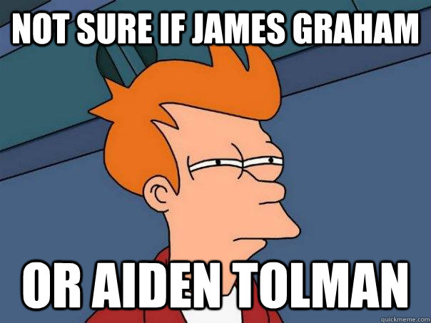 not sure if James Graham or Aiden Tolman  Futurama Fry