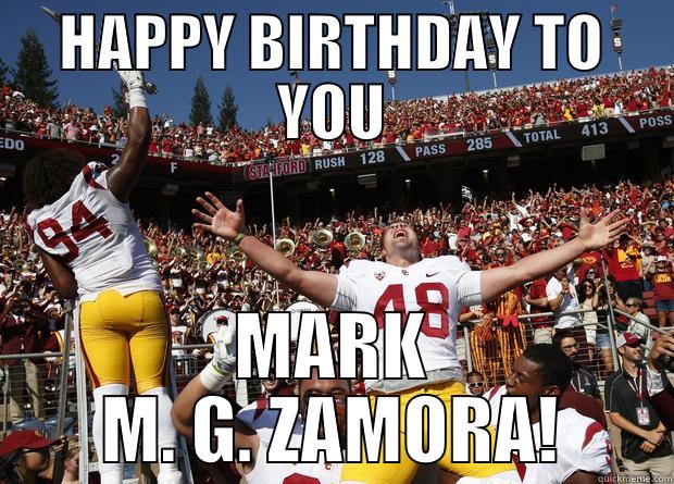 HAPPY BIRTHDAY TO YOU MARK M. G. ZAMORA! Misc