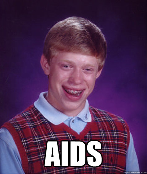  aids  Bad Luck Brian