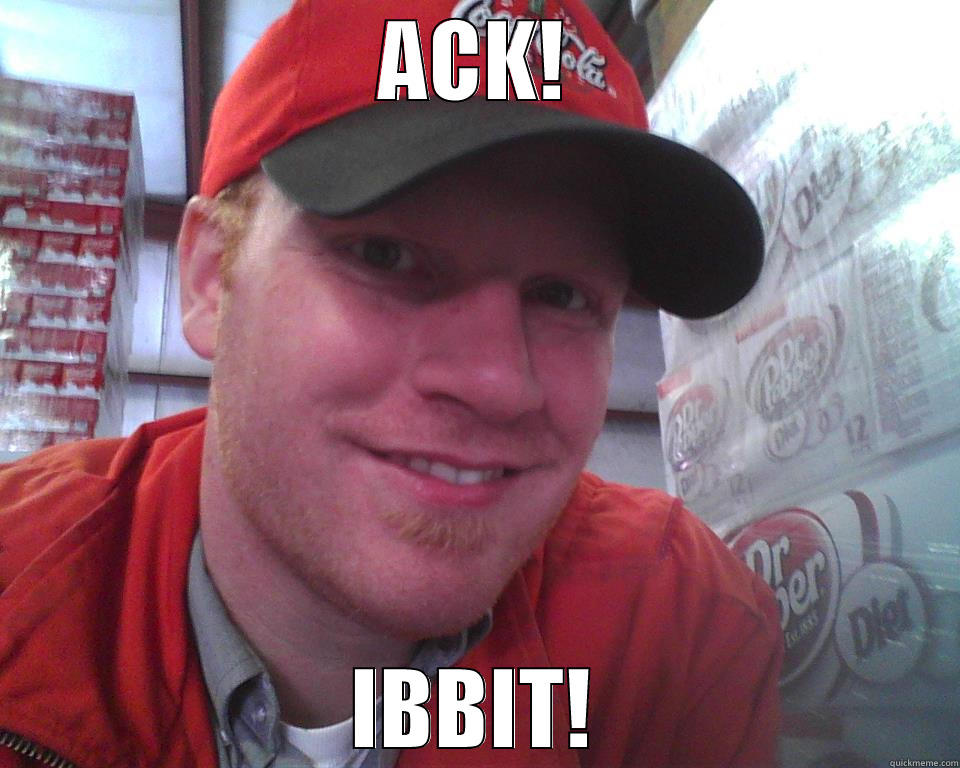 ACK! IBBIT! Misc