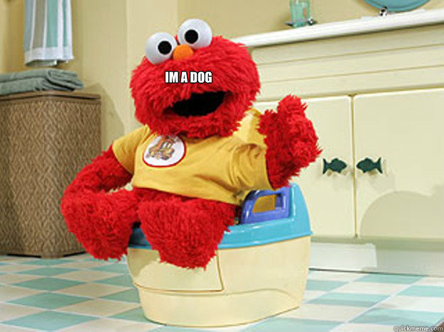 im a dog   Ppotty Elmo