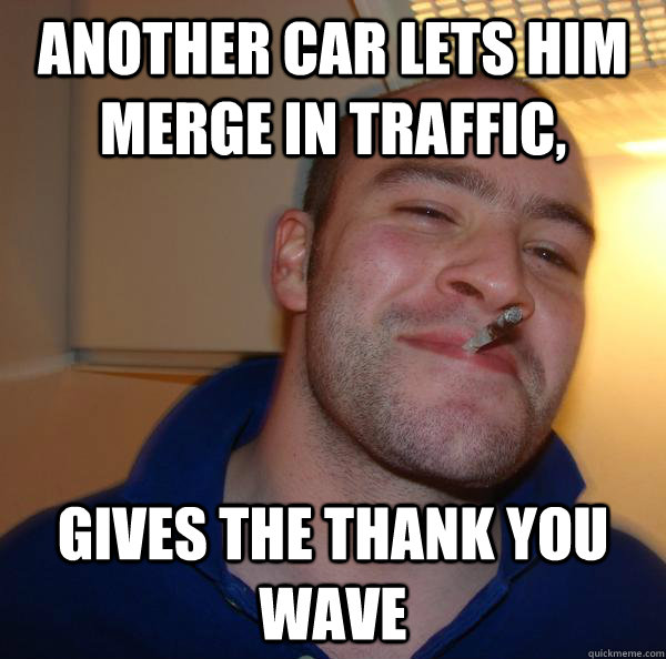 Another car lets him merge in traffic, gives the thank you wave - Another car lets him merge in traffic, gives the thank you wave  Misc