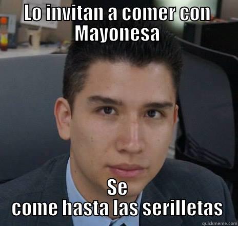 Phector mayonesa - LO INVITAN A COMER CON MAYONESA SE COME HASTA LAS SERILLETAS Misc