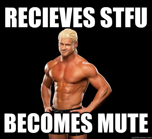 Recieves STFU Becomes Mute  Dolph Ziggler