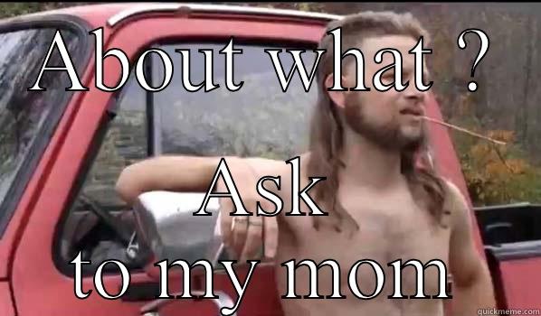 I can't explain what happens - ABOUT WHAT ? ASK TO MY MOM Almost Politically Correct Redneck