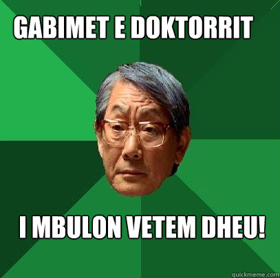 gabimet e doktorrit  i mbulon vetem dheu!  High Expectations Asian Father