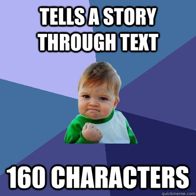 Tells A Story Through Text 160 Characters  Success Kid