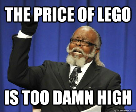 The Price of lego is too damn high  Too Damn High