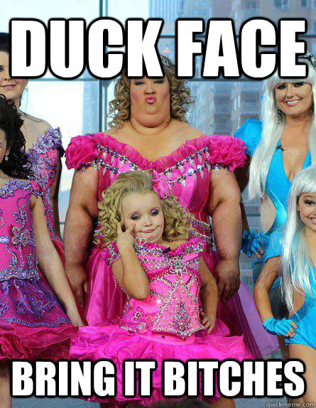 duck face bring it bitches  