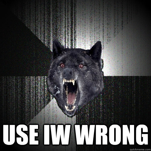  USE IW WRONG  Insanity Wolf