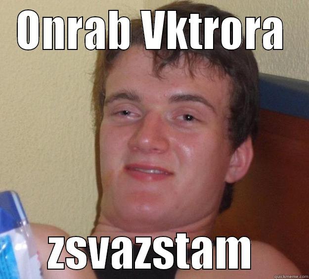   - ONRAB VKTRORA ZSVAZSTAM 10 Guy