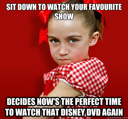 sit down to watch your favourite show decides now's the perfect time to watch that disney dvd again  